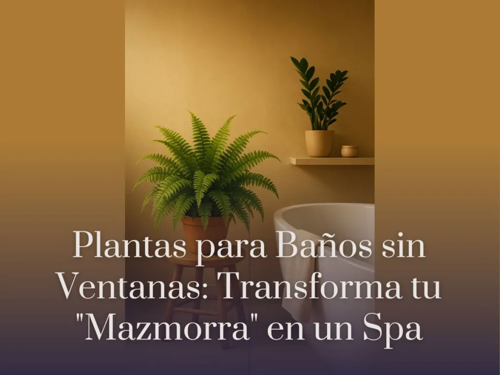 Plantas para Baños sin Ventanas Transforma tu Mazmorra en un Spa